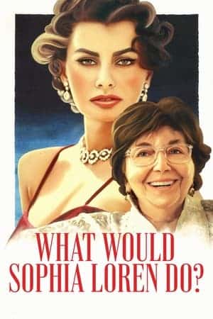 What Would Sophia Loren Do? (2021) โซเฟีย ลอเรนจะทำอย่างไร