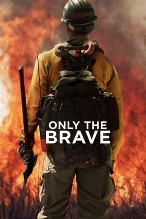 Only the Brave (2017) คนกล้าไฟนรก