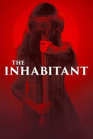 The Inhabitant (2022) เดอะ อินฮาบิแท้นท์