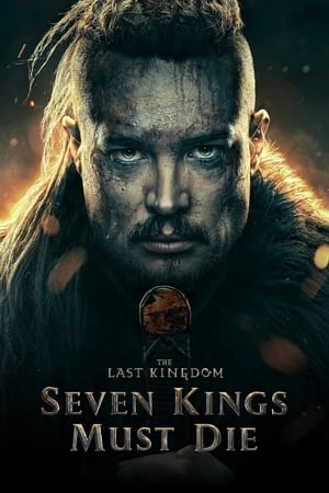 The Last Kingdom: Seven Kings Must Die (2023) เจ็ดกษัตริย์จักวายชนม์