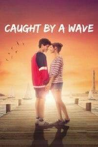 Caught by a Wave (2021) คลื่นรักฤดูร้อน