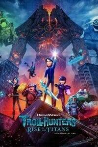 Trollhunters: Rise of the Titans (2021) โทรลล์ฮันเตอร์ส ไรส์ ออฟ เดอะ ไททันส์